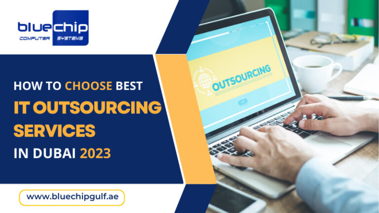 How to Choose Best IT Outsourcing Services in Dubai 2023