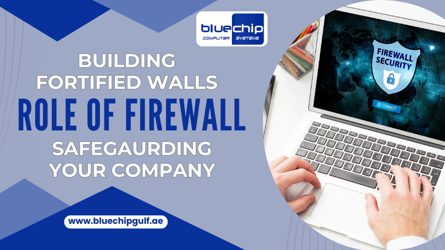 Building Fortified Walls Role of Firewall Safeguarding your Company