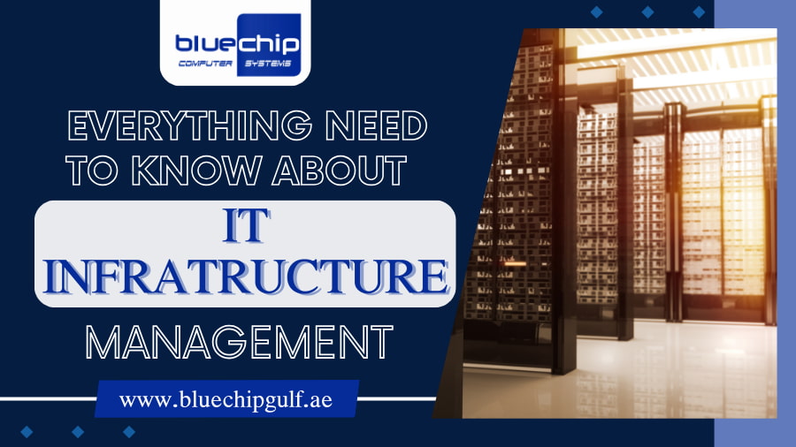 Everything Need To Know About IT Infrastructure Management