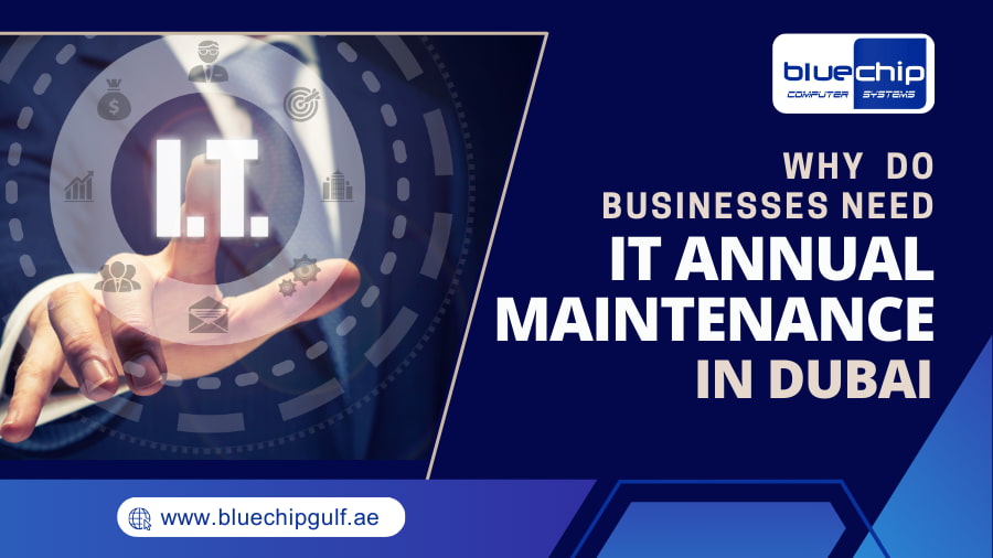 Why Do Businesses Need IT Annual Maintenance in Dubai
