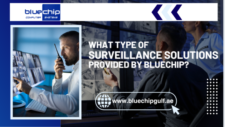 image displaying What Type Surveillance Solutions Provided by Bluechip in dubai