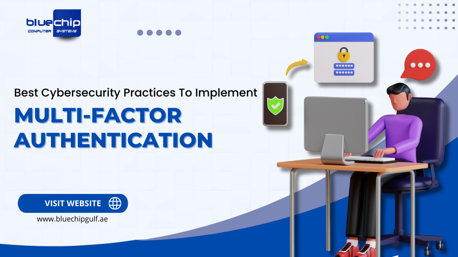 Best Cybersecurity Practices To Implement Multi-Factor Authentication