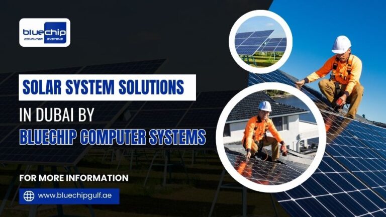 Solar System Solutions In Dubai By Bluechip Computer Systems
