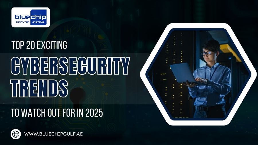 Top 20 Exciting Cybersecurity Trends To Watch Out For In 2025