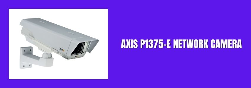 AXIS P1375-E Network Camera