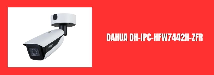 Dahua DH-IPC-HFW7442H-ZFR